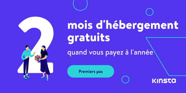 Choisissez Kinsta pour un hébergement web de qualité supérieure  !